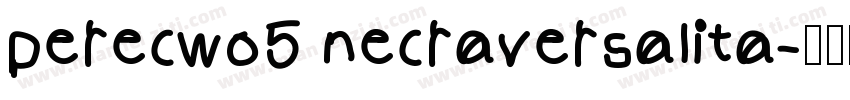 perecwo5 necraversalita字体转换